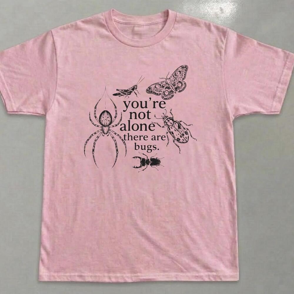 Light You_Re Not Alone There Are Bugs Graphic Tee